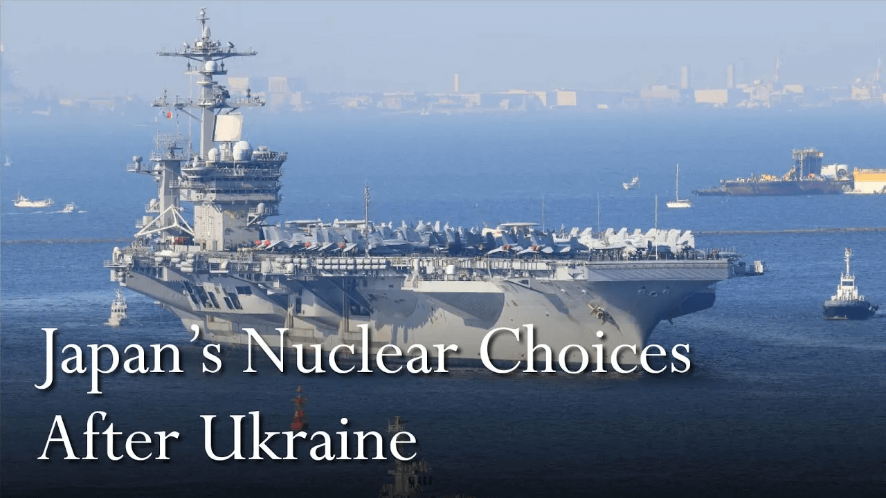 Japan’s Nuclear Choices After Ukraine | Masakatsu Ota