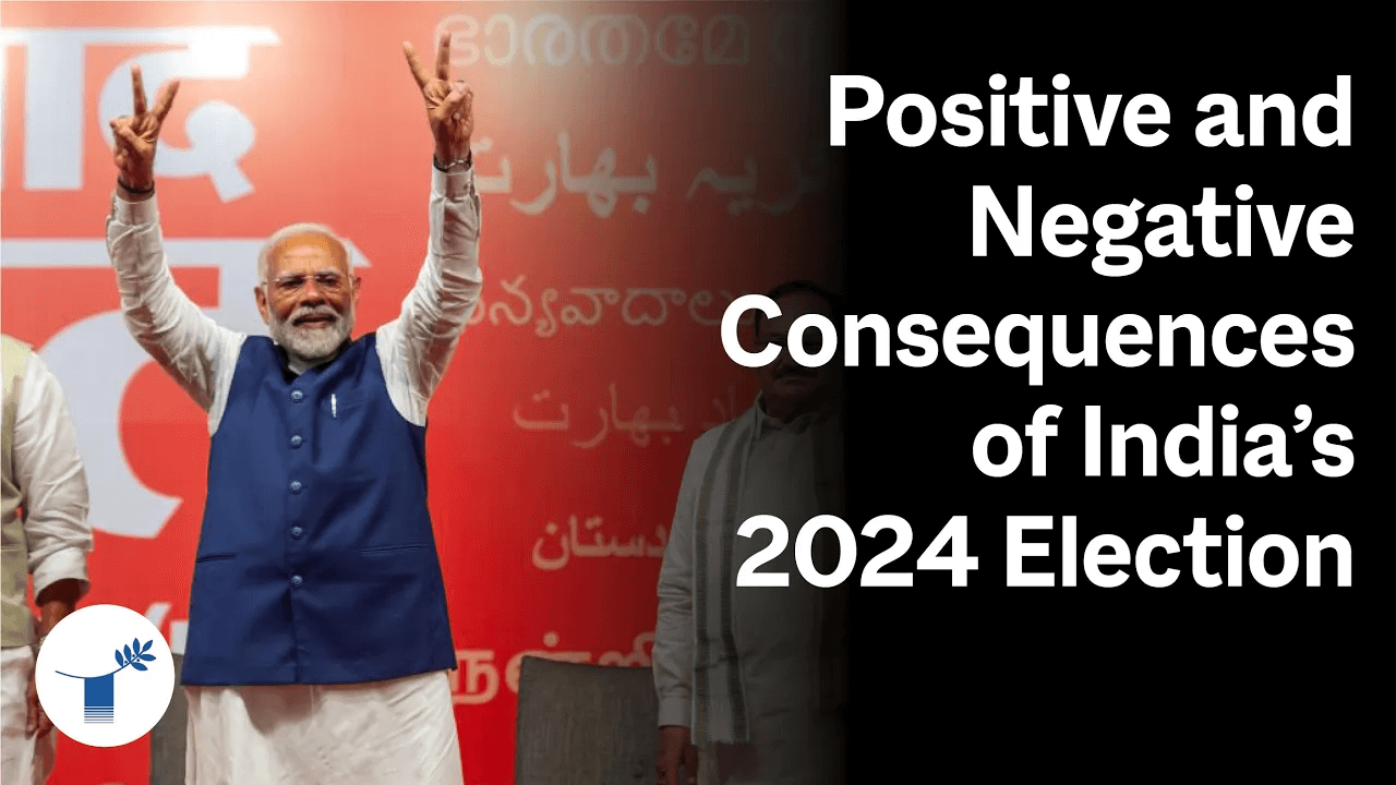 The Positive and Negative Consequences of India’s 2024 Election