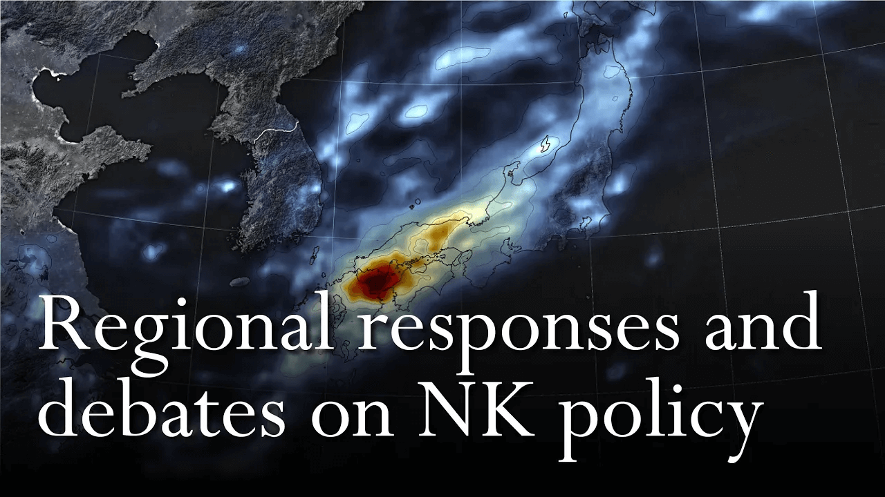 US Policy towards North Korea Pt 3: Regional responses and debates on NK policy